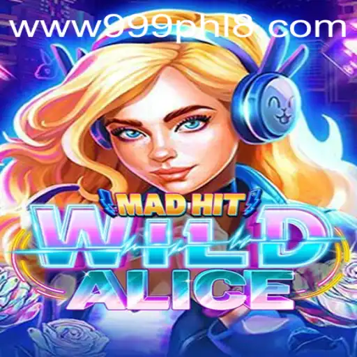 Exploring the Enchantment of MadHitWildAlice: A New Gaming Experience with 999PHL